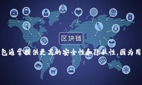 是的，TPWallet是一款去中心化钱包。去中心化钱包（Decentralized Wallet）是指用户完全控制其私钥和资金，资金不存储在第三方平台，而是直接由用户管理。这种类型的钱包通常提供更高的安全性和隐私性，因为用户无需信任任何中心化机构。TPWallet支持多种区块链资产，允许用户方便地存储、管理和交易这些资产。通过去中心化的设计，用户能够在更大的范围内掌控他们的数字财产。

如果您有更多关于TPWallet的问题或其他相关主题，欢迎随时提出！