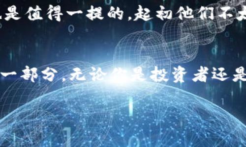   如何轻松将USDT转入TPWallet，快速实现数字资产管理 / 
 guanjianci USDT, TPWallet, 数字资产管理 /guanjianci 

引言：数字资产的便捷之路
随着数字货币的飞速发展，越来越多的用户开始关注如何方便、安全地管理自己的数字资产。USDT（Tether）作为一种稳定币，其相对稳定的价值，使得它成为了不少投资者和日常交易者的首选。TPWallet作为一个功能强大的数字资产钱包，为用户提供了便捷的资产管理服务。那么，如何将USDT转入TPWallet呢？接下来，让我们一步一步来探讨这个过程。

第一步：下载并安装TPWallet
首先，你需要在你的手机或电脑上下载TPWallet。对于我来说，第一次接触加密钱包时有些紧张，担心安全性和操作复杂性。你可以去TPWallet的官方网站，找到适合你设备的版本进行下载。安装过程通常非常简单，只需按照提示安装即可。记得在安装后备份你的私钥和助记词，这是非常重要的安全措施。我的第一次备份就是在一个小本本上写下来的，至今保存完好，这也是我心灵的一个小归属。

第二步：创建或导入钱包
在TPWallet中创建一个新钱包或者导入现有钱包也是一个简单的过程。如果你是首次使用，可以选择创建一个新钱包。你需要根据提示设置钱包名称和密码。这个过程中，我意识到密码的重要性，所以我使用了一个既复杂又容易记住的密码。记住，一个好的密码可以为你的资产加上一道锁。

第三步：获取TPWallet的地址
成功创建钱包后，打开应用，你将看到一个钱包地址。这是一个很长的字符串，类似于银行账号。你需要将这个地址复制下来，因为这就是你将USDT发送到TPWallet的目标地址。在这一步，我常常会重复确认地址，以免输错造成损失。记住，数字货币转账一旦发出，就不可逆转。

第四步：从交易所转出USDT
大部分用户的USDT会存放在交易所账户中，比如币安、火币等。登录你的交易所账户，找到“提现”或“出金”选项。输入你刚才复制的TPWallet地址，并且输入要转账的USDT数量。在这个环节，确认金额和地址的准确性至关重要。有一次，我因为手抖输错了地址，幸好及时发现并进行了更改。这让我对转账的每一步都多了一份谨慎。

第五步：支付交易手续费
大部分交易所转账是需要支付一定手续费的。具体的手续费取决于你选择的交易所，一般来讲，USDT的手续费相对较低。在支付手续费时，别忘了预留出一些资金，以保证你的转账能够顺利完成。费用通常在转账确认前都会有详细说明，不要忽视这个环节哦！

第六步：等待转账确认
提交转账后，你需要耐心等待交易部分的确认，这可能需要几分钟到几小时不等，具体取决于当前网络的拥堵情况。我还记得第一次转账时，我几乎盯着屏幕不敢离开，生怕由于某种原因转账失败。实际上，数字货币的转账过程相对安全，通常不会出错。

第七步：确认到账
一旦转账成功，你就可以在TPWallet中确认USDT的到账情况。打开钱包，点击“资产”页面，你会看到刚刚转入的USDT余额。在看到资产余额增加的那一刻，是一种莫大的成就感，就像我第一次完成自己的手工作品时的愉悦。在这一瞬间，你会感受到数字资产管理的便捷和乐趣。

结语：轻松管理，灵活运用
通过以上步骤，你可以轻松将USDT转入TPWallet，实现对数字资产的有效管理。对于我来说，这一路走来，不仅仅是学会了如何操作，更是理解了在这个新兴领域中保护好自己的资产的重要性。希望你在管理数字资产的路上，也能如我一样，体验到其中的乐趣与价值。未来的数字货币世界日新月异，让我们一起探索、学习，共同成长！

个人经验分享：坦诚相待的数字货币之旅
在这个过程中，我也想分享一下自己的感受。数字资产之路从来不是一帆风顺的。我经历过市场的波动、也在深夜为了一个重要消息而焦虑不安。我的家庭对于我从事这一行业的态度也是值得一提的，起初他们不太理解，但当我慢慢通过自己的努力有所成就时，他们开始支持我。我认为这不仅仅是一项投资，更是与时代潮流接轨的勇气。

未来展望：拥抱数字货币的新时代
数字货币正在重塑我们的金融观念。我相信，随着越来越多的人进入这一领域，我们会看到更为广泛的应用和发展，而TPWallet等数字资产管理工具将成为我们日常生活中不可或缺的一部分。无论你是投资者还是普通用户，掌握这些操作技能，都能让你在这个不断变化的世界中游刃有余。

最后，希望本文能对你有所帮助，带你从容应对数字资产的管理挑战。无论何时何地，不要忘记保持一颗好奇和探索的心，因为这将是你未来旅程中最宝贵的财富。