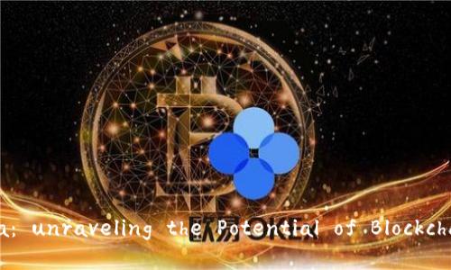 探索虚拟币Filda： unraveling the Potential of Blockchain Technology